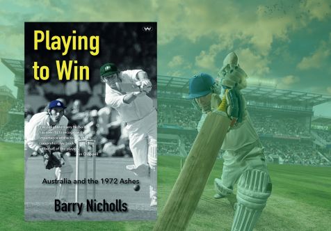 Playing to win: Australia and the 1972 Ashes