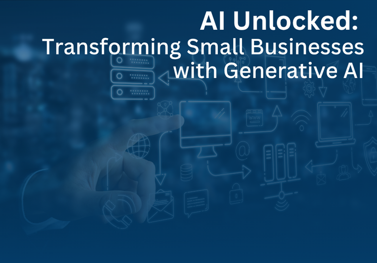 AI Unlocked: Transforming Small Businesses with Generative AI